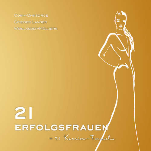 Hoerbuch 21 Erfolgsfrauen 21 Karriereformeln - Dehlia Thürheimer - Conin-Ohnsorge