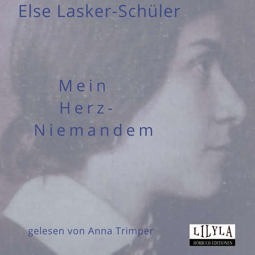 Hoerbuch Mein Herz-Niemandem - Else Lasker-Schüler - Anna Trimper