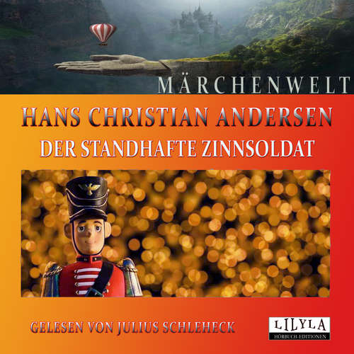 Hoerbuch Der standhafte Zinnsoldat - Hans Christian Andersen - Julius Schleheck