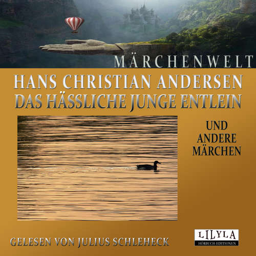 Hoerbuch Das hässliche junge Entlein und andere Märchen - Hans Christian Andersen - Julius Schleheck