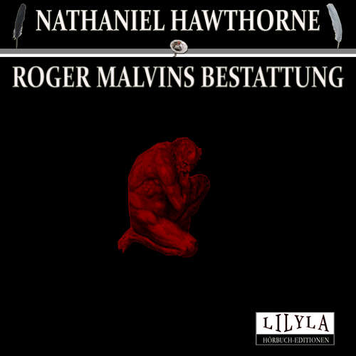 Hoerbuch Roger Malvins Bestattung - Nathaniel Hawthorne - Friedrich Frieden