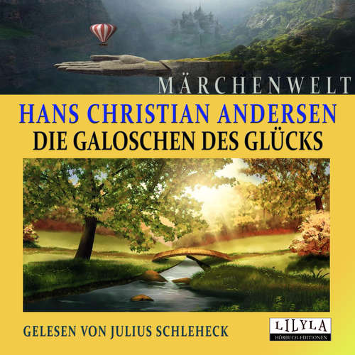 Hoerbuch Die Galoschen des Glücks - Hans Christian Andersen - Julius Schleheck