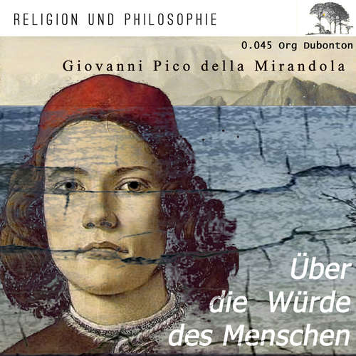 Hoerbuch Über die Würde des Menschen - Giovanni Pico della Mirandola - Org Dubonton