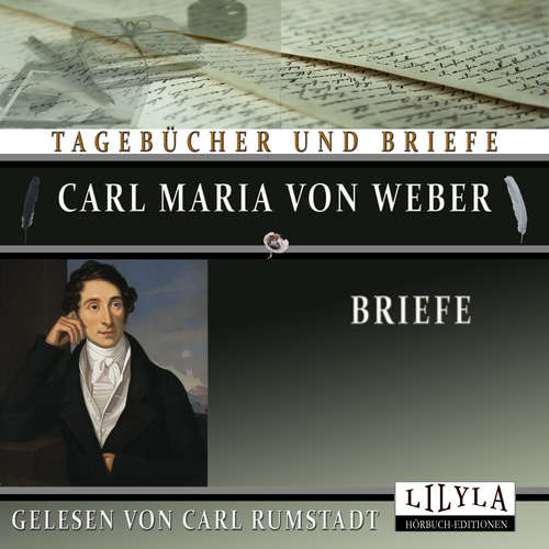 Hoerbuch Briefe - Carl Maria von Weber - Carl Rumstadt