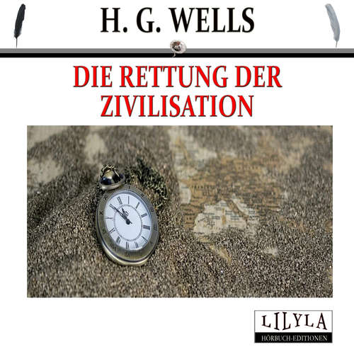 Hoerbuch Die Rettung der Zivilisation - H. G. Wells - Friedrich Frieden