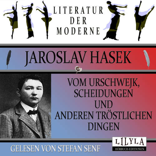 Hoerbuch Vom Urschwejk, Scheidungen und anderen tröstlichen Dingen - Jaroslav Hasek - Stefan Senf