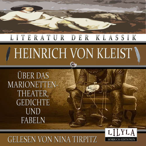Hoerbuch Über dass Marionettentheater, Gedichte und Fabeln - Heinrich von Kleist - Nina Tirpitz