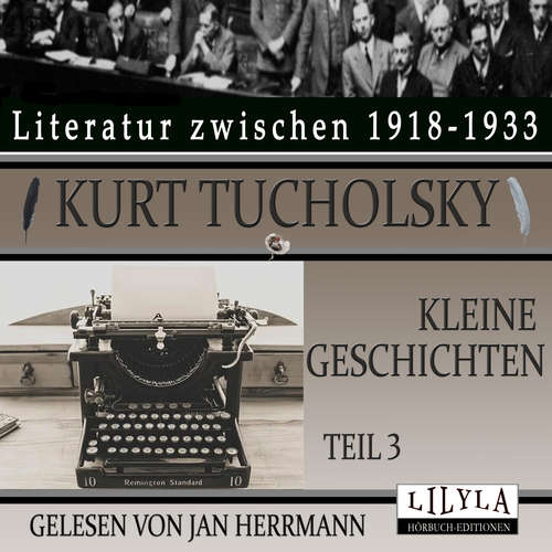 Hoerbuch Kleine Geschichten - Teil 3 - Kurt Tucholsky - Jan Herrmann
