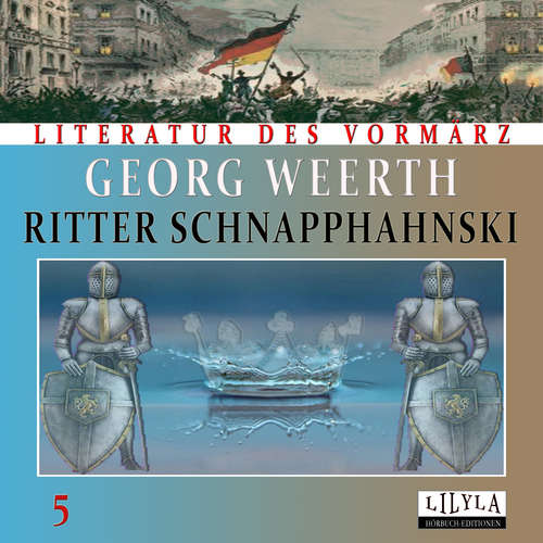 Hoerbuch Ritter Schnapphahnski 5 - Georg Weerth - Friedrich Frieden