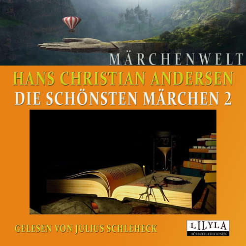 Hoerbuch Die schönsten Märchen 2 - Hans Christian Andersen - Julius Schleheck