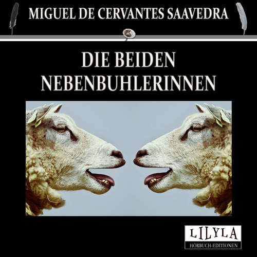 Hoerbuch Die beiden Nebenbuhlerinnen - Miguel Cervantes de Saavedra - Friedrich Frieden