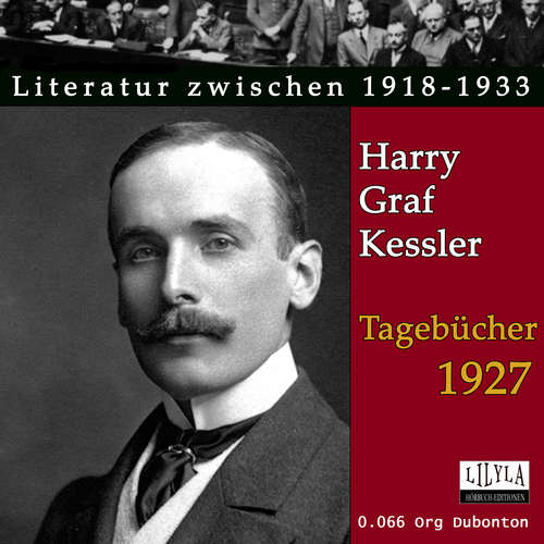 Hoerbuch Tagebücher 1927 - Harry Graf Kessler - Org Dubonton