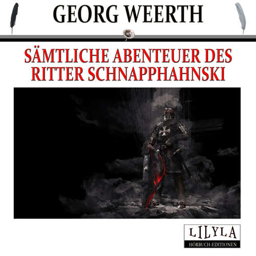 Hoerbuch Sämtliche Abenteuer des Ritter Schnapphahnski - Georg Weerth - Friedrich Frieden