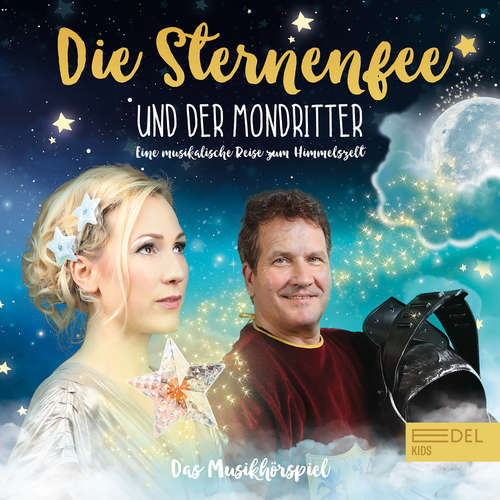 Hoerbuch Die Sternenfee und der Mondritter (Das Musikhörspiel) - Ben Shadow - Matthias Grabi