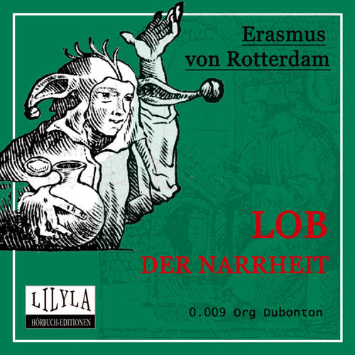 Hoerbuch Lob der Narrheit - Erasmus von Rotterdam - Orgon Dubonton