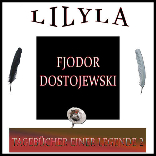 Hoerbuch Tagebücher einer Legende 2 - Fjodor Dostojewski - Friedrich Frieden