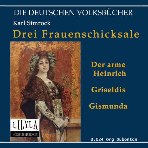 Hoerbuch Drei Frauenschicksale - Karl Simrock - Org Dubonton