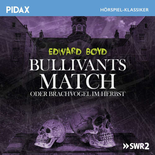 Hoerbuch Bullivants Match oder Brachvogel im Herbst - Edward Boyd - Matthias Ponnier