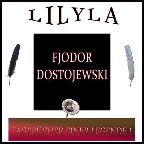 Hoerbuch Tagebücher einer Legende 1 - Fjodor Dostojewski - Friedrich Frieden