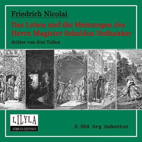 Hoerbuch Das Leben und die Meinungen des Herrn Magister Sebaldus Nothanker Band 3 - Friedrich Nicolai - Orgon Dubonton