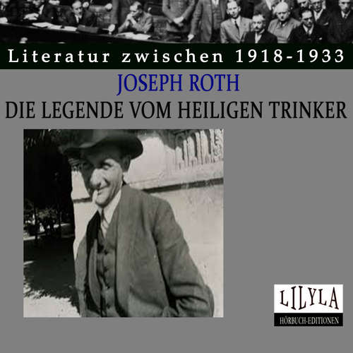 Hoerbuch Die Legende vom heiligen Trinker - Joseph Roth - Friedrich Frieden