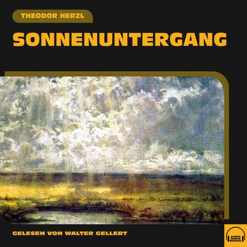 Hoerbuch Sonnenuntergang - Theodor Herzl - Walter Gellert