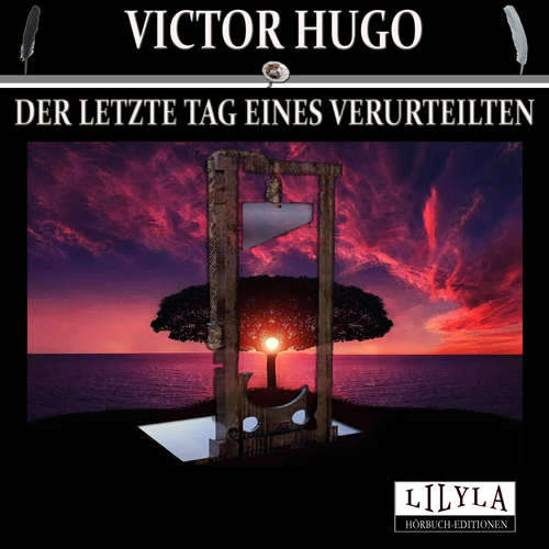 Hoerbuch Der letzte Tag eines Verurteilten - Victor Hugo - Friedrich Frieden