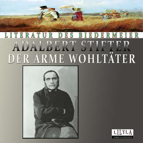 Hoerbuch Der arme Wohltäter - Adalbert Stifter - Friedrich Frieden