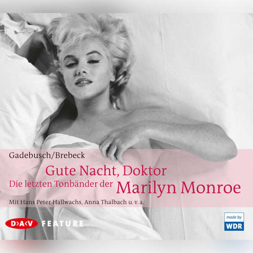 Hoerbuch Gute Nacht Doktor - Die letzten Tonbänder der Marilyn Monroe - Anna-Maria Gadebusch - Anna Thalbach