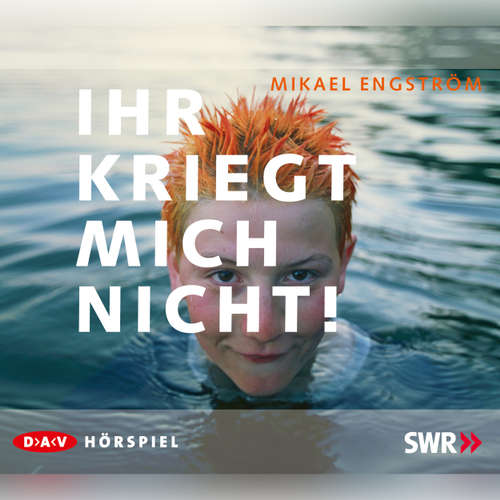 Hoerbuch Ihr kriegt mich nicht! - Mikael Engström - Sascha Icks Hoerbuch Ihr kriegt mich nicht! - Mikael Engström - Sascha Icks