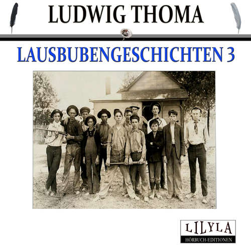 Hoerbuch Lausbubengeschichten 3 - Ludwig Thoma - Friedrich Frieden