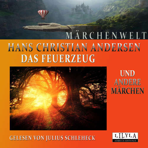 Hoerbuch Das Feuerzeug und andere Märchen - Hans Christian Andersen - Julius Schleheck