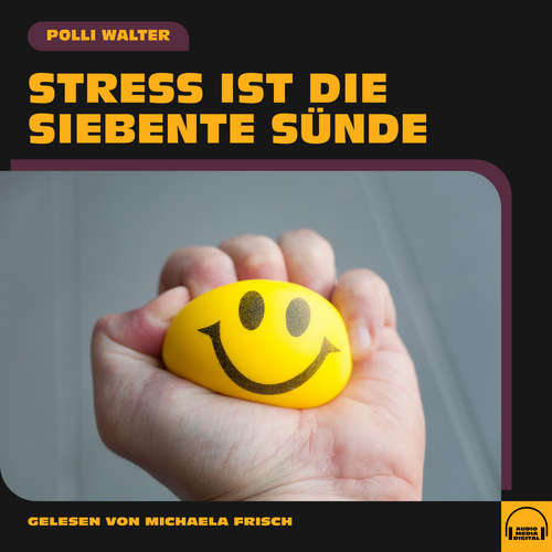 Hoerbuch Stress ist die siebente Sünde - Polli Walter - Michaela Frisch