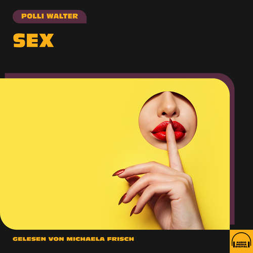 Hoerbuch Sex - Polli Walter - Michaela Frisch