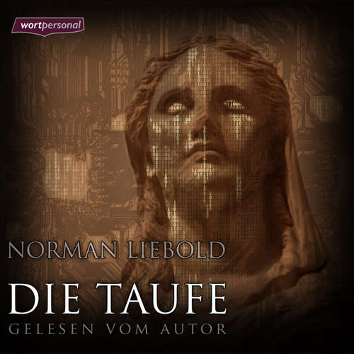 Hoerbuch Die Taufe - Norman Liebold - Norman Liebold