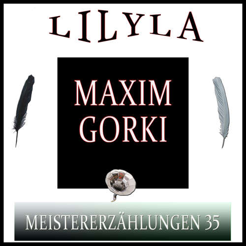 Hoerbuch Meistererzählungen 35 - Maxim Gorki - Friedrich Frieden
