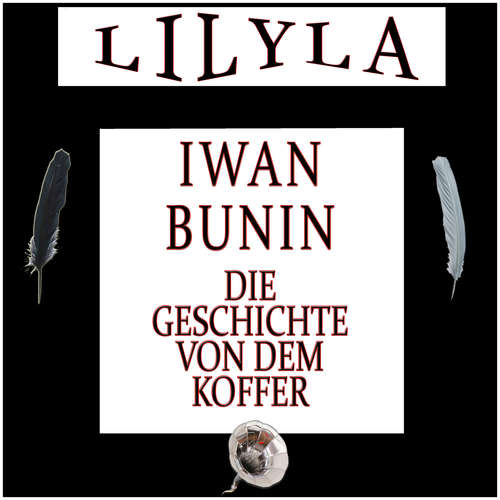 Hoerbuch Die Geschichte von dem Koffer - Iwan Bunin - Friedrich Frieden