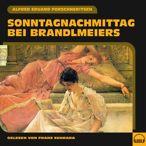Hoerbuch Sonntagnachmittag bei Brandlmeiers - Alfred Eduard Forschneritsch - Franz Suhrada