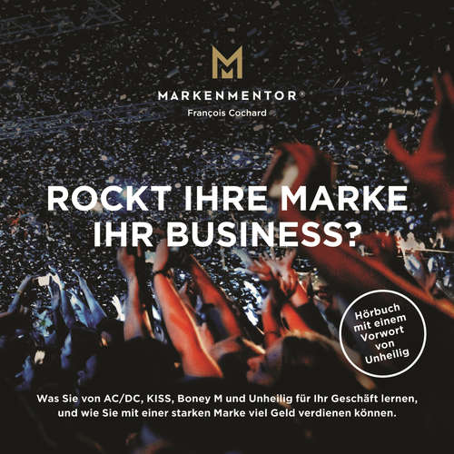 Hoerbuch Rockt Ihre Marke Ihr Business? - Francois Cochard - Sebastian Arenas