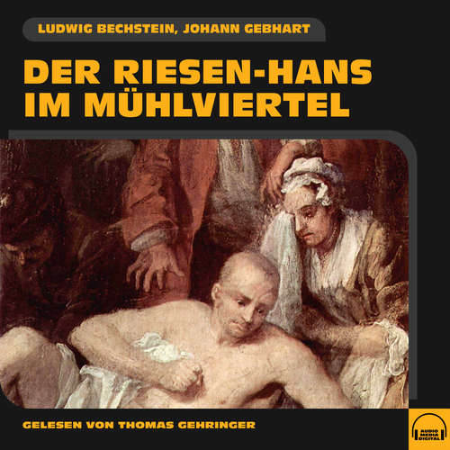 Hoerbuch Der Riesen-Hans im Mühlviertel - Johann Gebhart - Thomas Gehringer