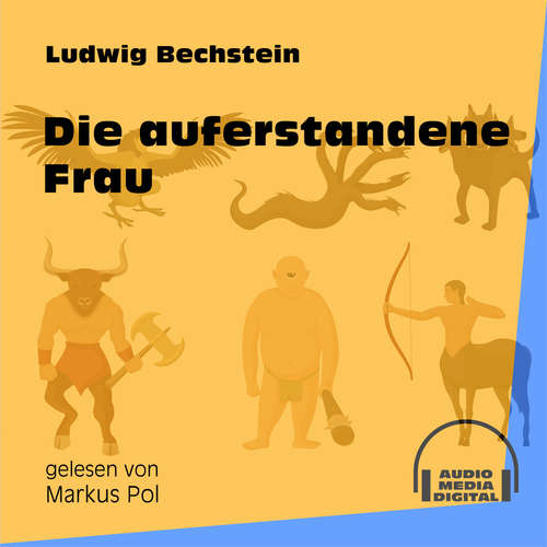 Hoerbuch Die auferstandene Frau - Ludwig Bechstein - Markus Pol