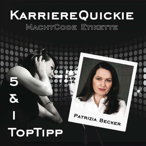 Hoerbuch Karrierequickie: Machtcode Etikette - Patrizia Becker - Patrizia Becker