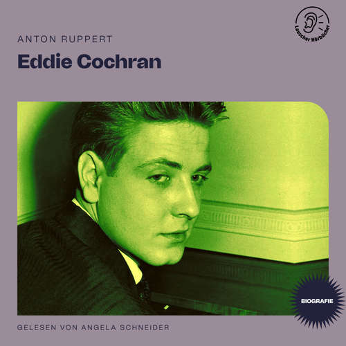 Hoerbuch Eddie Cochran (Biografie) - Anton Ruppert - Angela Schneider