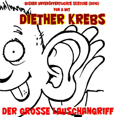 Hoerbuch Der grosse Lauschangriff (Bisher unveröffentlichte Sketche) - Diether Krebs - Hanno Bruhn