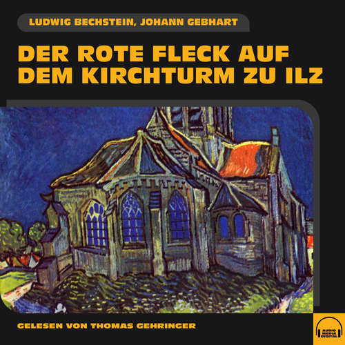 Hoerbuch Der rote Fleck auf dem Kirchturm zu Ilz - Johann Gebhart - Thomas Gehringer