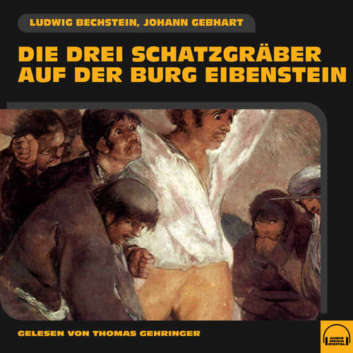 Hoerbuch Die drei Schatzgräber auf der Burg Eibenstein - Ludwig Bechstein - Thomas Gehringer
