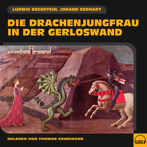 Hoerbuch Die Drachenjungfrau in der Gerloswand - Ludwig Bechstein - Thomas Gehringer
