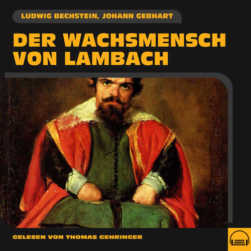 Hoerbuch Der Wachsmensch von Lambach - Johann Gebhart - Thomas Gehringer