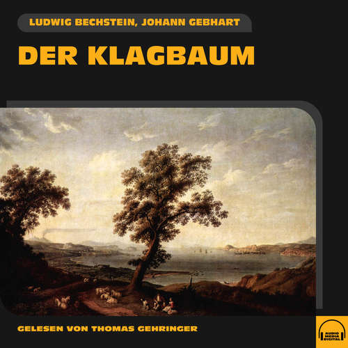 Hoerbuch Der Klagbaum - Ludwig Bechstein - Thomas Gehringer