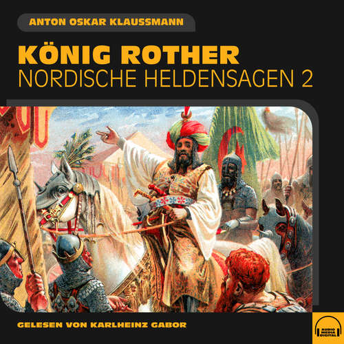 Hoerbuch König Rother (Nordische Heldensagen, Folge 2) - Anton Oskar Klaussmann - Karlheinz Gabor